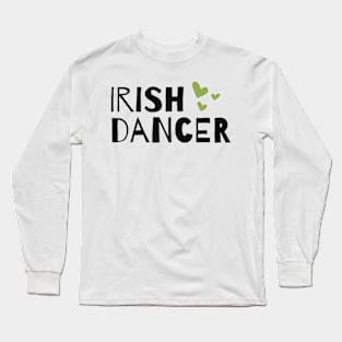 Irish dancer Long Sleeve T-Shirt